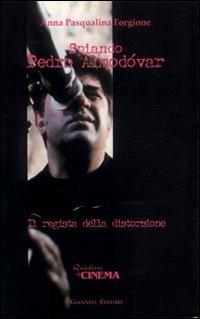 Spiando Pedro Almòdovar. Il regista della distorsione - Anna P. Forgione - copertina