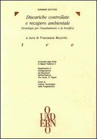 Discariche controllate e recupero ambientale. Tecnologia per l'insediamento e la bonifica - copertina