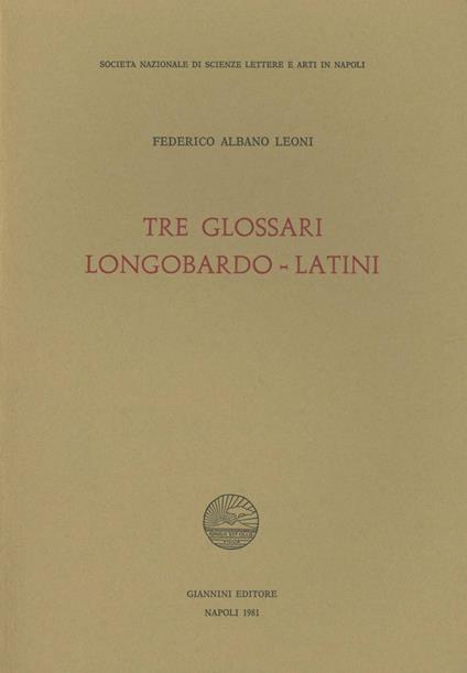 Tre glossari longobardo-latini - Federico Albano Leoni - copertina