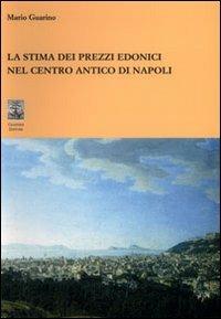 La stima dei prezzi edonici nel centro antico di Napoli - Mario Guarino - copertina