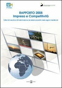 Impresa e competitività. Fattori di crescita e di trasformazione dei sistemi produttivi delle regioni meridionali. Rapporto 2008. Con CD-ROM - Francesco Saverio Coppola,Antonio Corvino - copertina