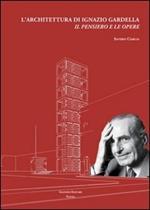 L'architettura di Ignazio Gardella. Il pensiero e le opere