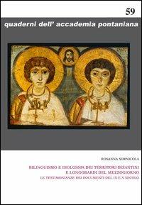 Bilinguismo e diglossia dei territori bizantini e longobardi del mezzogiorno. Le testimonianze dei documenti del IX e X secolo - Rosanna Sornicola - copertina