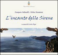 L'incanto delle sirene - Gaspare Adinolfi,Felice Senatore - copertina