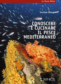 Conoscere e cucinare il pesce mediterraneo - Luciano Bisogni - copertina