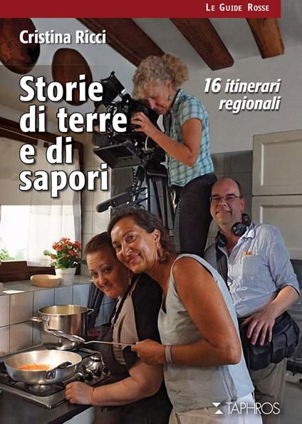 Storie di terre e di sapori. 16 itinerari regionali - Cristina Ricci - copertina