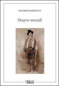 Stupro mundi - Maurizio Marinucci - copertina