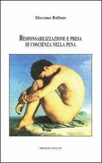 Responsabilizzazione e presa di coscienza nella pena - Massimo Ballone - copertina