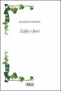 Zolfo e fiori - Jolanda Di Virgilio - copertina
