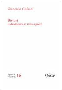 Bisturi (radiodramma in trenta quadri) - Giancarlo Giuliani - copertina