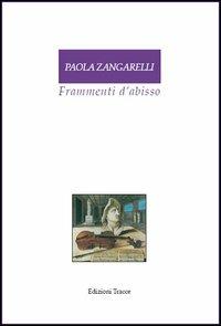 Frammenti d'abisso - Paola Zangarelli - copertina