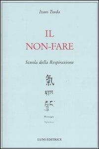 Il non-fare. Scuola della respirazione - Itsuo Tsuda - copertina