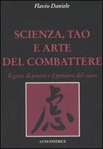 Scienza, tao e arte del combattere. Il gesto di potere e il pensiero del cuore