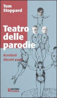 Teatro delle parodie: Acrobati-Mostri sacri - Tom Stoppard - copertina