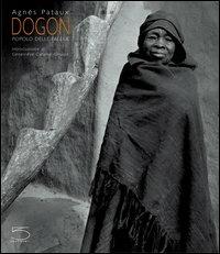 Dogon. Il popolo della Falesia - Agnès Pataux - copertina