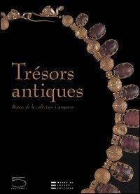 Trésors antiques. Bijoux de la collection Campana. Catalogo della mostra (Paris, 21 octobre 2005-16 janvier 2006) - copertina