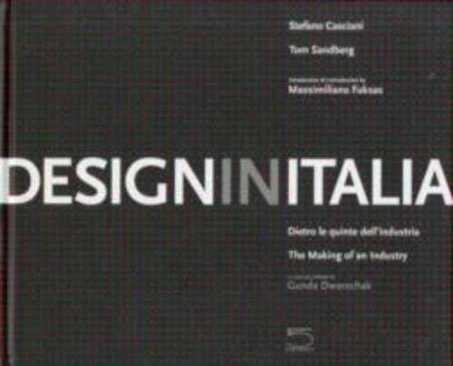 Design in Italia. Dietro le quinte dell'industria. Ediz. italiana e inglese - Stefano Casciani,Tom Sandberg - 2