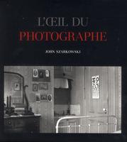 L'oeil du photographe. Ediz. illustrata - John Szarkowski - copertina