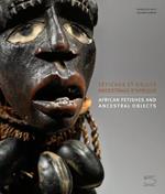 Fetiches et objets ancestraux d'Afrique. Ediz. illustrata