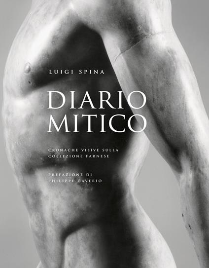 Diario mitico. Cronache visive sulla collezione Farnese - Luigi Spina - copertina