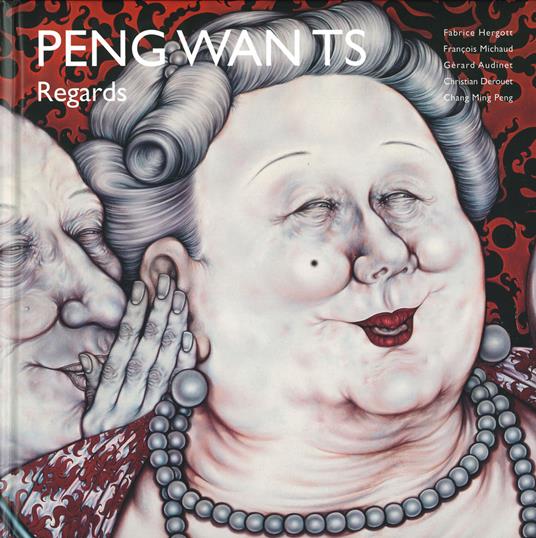 Peng Wan Ts. Regards. Ediz. a colori - Fabrice Hergott,François Michaud,Gérard Audinet - copertina