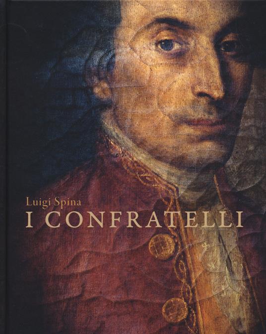 I confratelli. Ediz. a colori - Ugo De Flaviis,Almerinda Di Benedetto,Luigi Spina - copertina