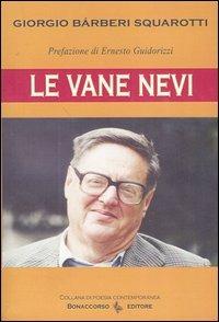 Le vane nevi - Giorgio Bàrberi Squarotti - copertina