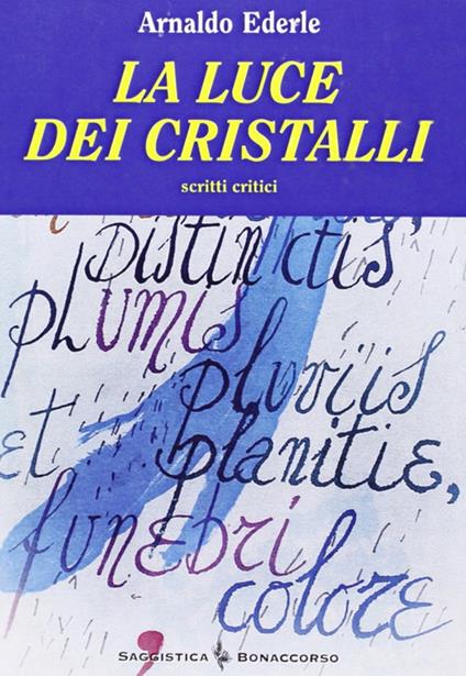 La luce dei cristalli. Scritti critici - Arnaldo Éderle - copertina