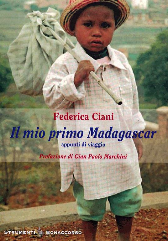Appunti di viaggio. Il mio primo Madagascar - Federica Ciani - Libro -  Bonaccorso - Strumenti | IBS