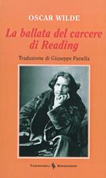 La ballata del carcere di Reading. Con lettere dal carcere e poesie scelte