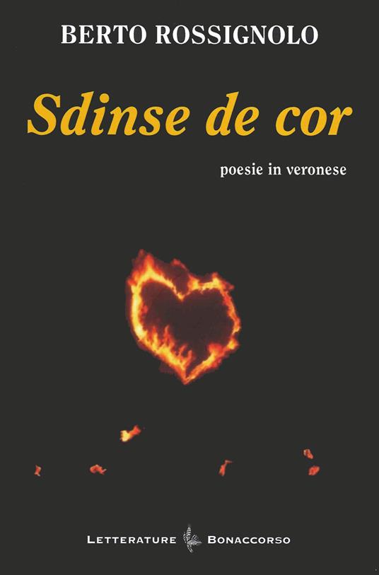 Sdinse de cor. Poesie in veronese - Berto Rossignolo - copertina