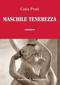 Maschile tenerezza - Catia Prati - copertina