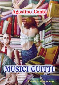 Musici guitti. Traduzioni, simpatie - Agostino Contò - copertina