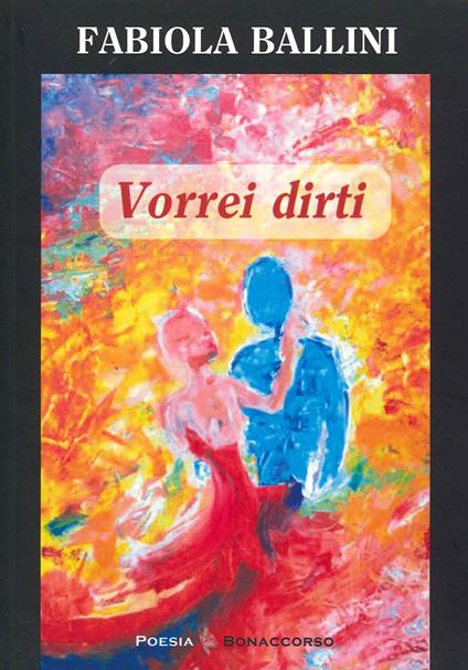 Vorrei dirti - Fabiola Ballini - copertina