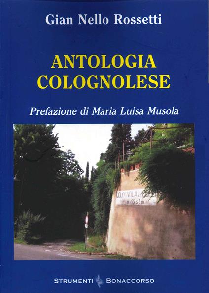 Antologia Colognolese - Gian Nello Rossetti - copertina