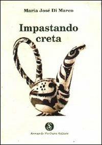 Impastando creta - Maria J. Di Marco - copertina