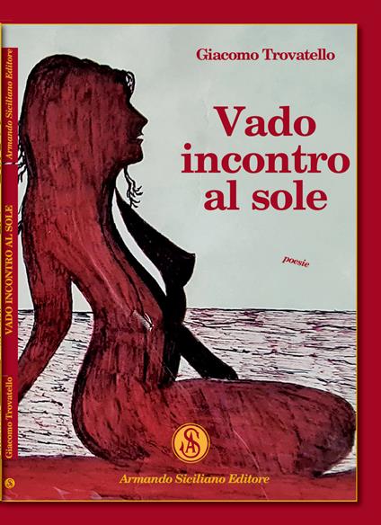 Vado incontro al Sole - Giacomo Trovatello - copertina