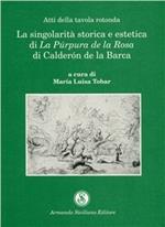 La singolarità storica ed estetica di «La púrpura de la rosa» di Calderón de la Barca