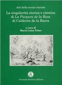 La singolarità storica ed estetica di «La púrpura de la rosa» di Calderón de la Barca - copertina