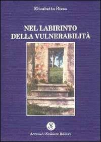 Nel labirinto della vulnerabilità - Elisabetta Rizzo - copertina