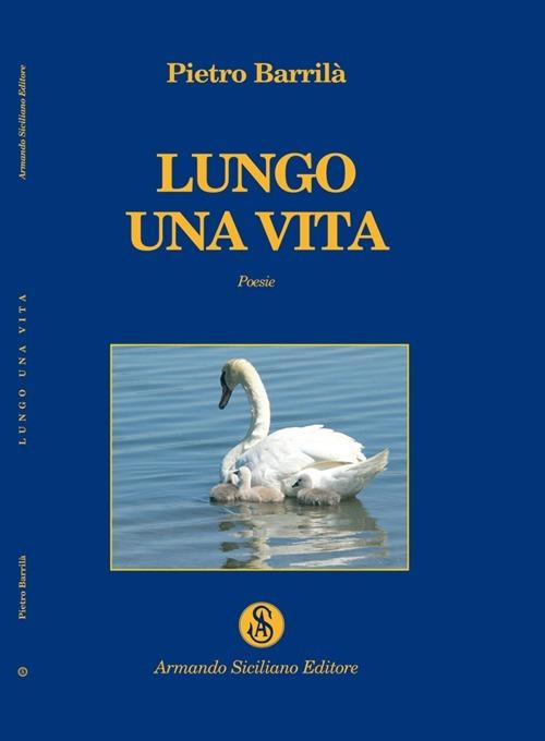 Lungo una vita - Pietro Barrilà - copertina