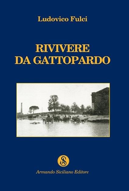 Rivivere da Gattopardo - Ludovico Fulci - copertina