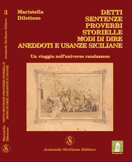 Detti, sentenze, proverbi, storielle, modi di dire, aneddoti e usanze sicilane - Maristella Dilettoso - copertina