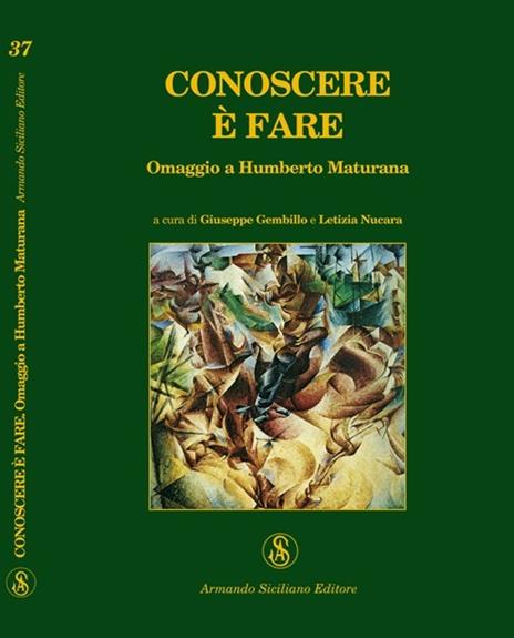 Conoscere è fare. Omaggio a Humberto Maturana - 2