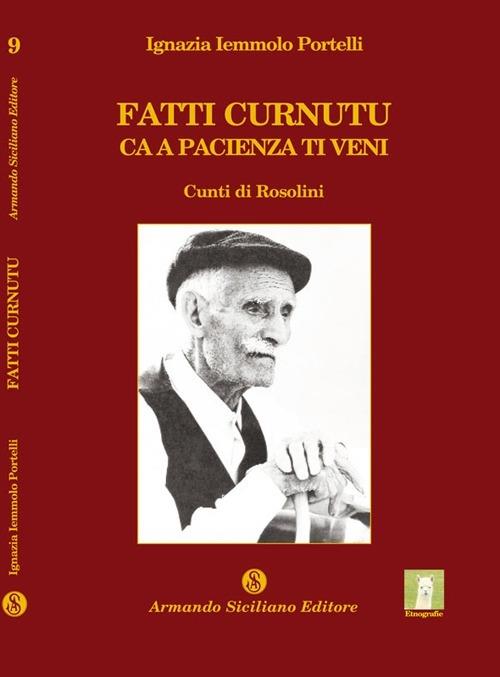 Fatti curnutu ca a pacienza ti veni. Cunti di Rosolini - Ignazia Iemmolo Portelli - copertina