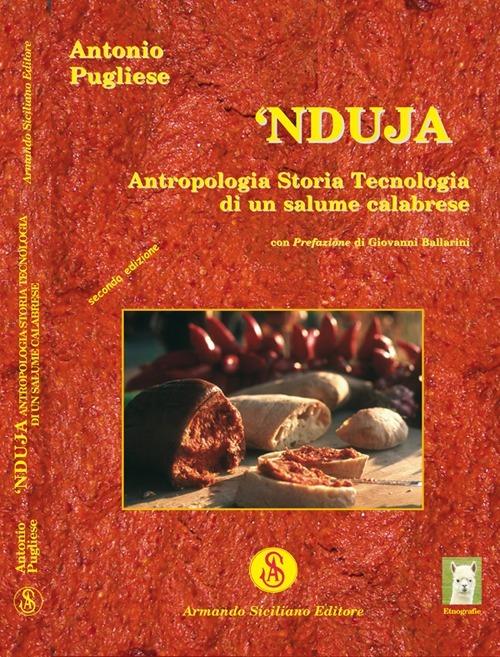 Nduja. Antropologia, storia, tecnologia di un salume calabrese - Antonio Pugliese - copertina