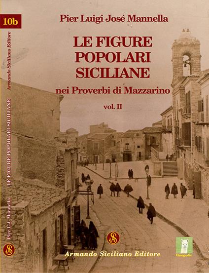 Le figure popolari siciliane nei proverbi di Mazzarino. Vol. 2 - P. Luigi Mannella - copertina