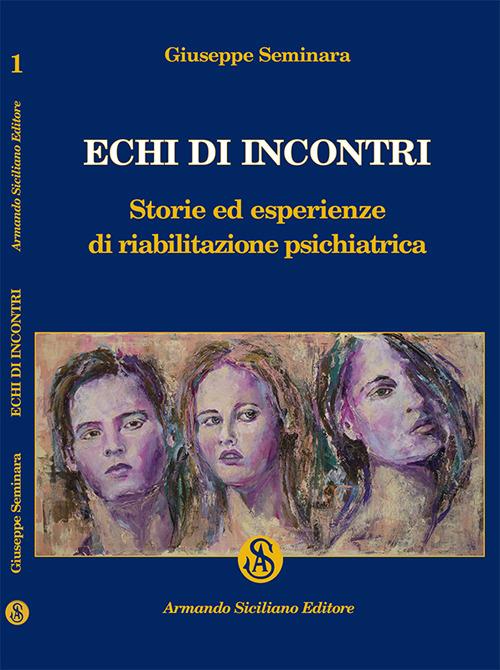 Echi di incontri. Storie ed esperienze di riabilitazione psichiatrica - Giuseppe Seminara - copertina