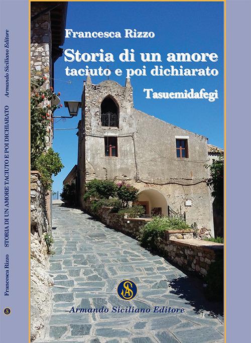 Storia di un amore taciuto e poi dichiarato - Francesca Rizzo - copertina