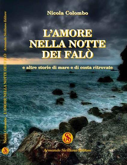 L' amore nella notte dei falò e altre storie di mare e di costa ritrovate - Nicola Colombo - copertina